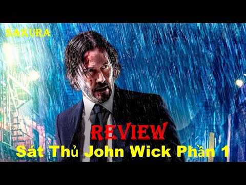 #1 REVIEW PHIM SÁT THỦ JOHN WICK PHẦN 1 || SAKURA REVIEW Mới Nhất