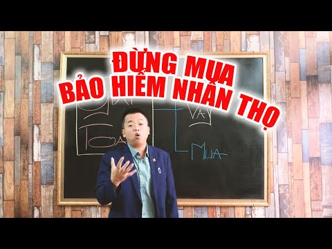 #1 Đừng nên mua bảo hiểm nhân thọ – Trần Việt MB Mới Nhất
