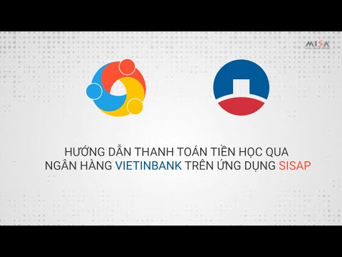 #1 Hướng dẫn thanh toán tiền học qua ngân hàng Vietinbank trên ứng dụng SISAP Mới Nhất