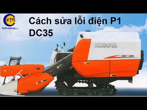 #1 166 – Cách sửa Lỗi điện trên máy gặt DC35 kubota Mới Nhất