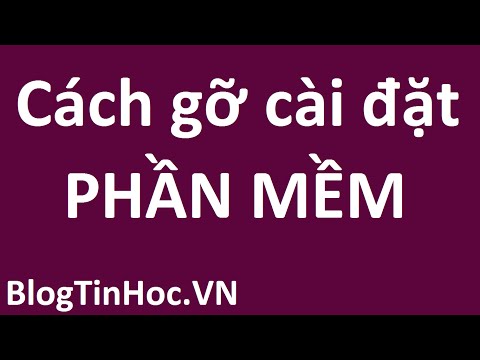 #1 Hướng dẫn gỡ bỏ phần mềm, ứng dụng bất kỳ trên máy tính Mới Nhất