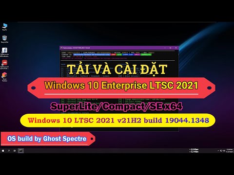 #1 Tải và cài đặt Windows 10 Enterprise LTSC 2021 SuperLite/Compact/SE x64 by Ghost Spectre Mới Nhất