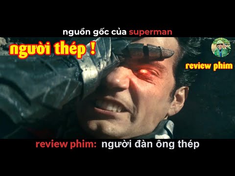 #1 Cha đẻ của Super Man – Review phim Người Đàn Ông Thép Mới Nhất