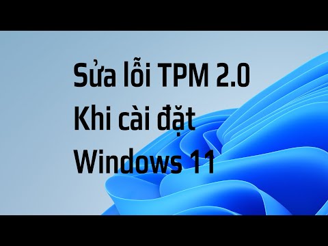 #1 Cài Windows 11 báo lỗi TPM và cách sửa thành công! Mới Nhất