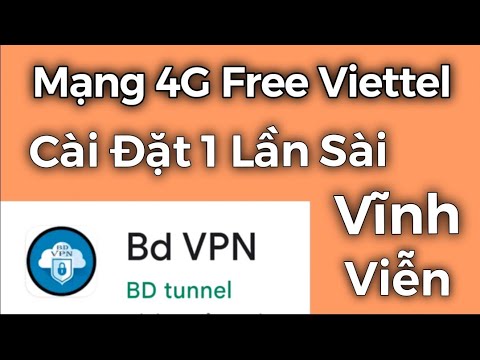 #1 Mạng 4G Free Viettel Miễn Phí – App BD VPN – Cài Đặt 1 Lần Sài Vĩnh Viễn Mới Nhất