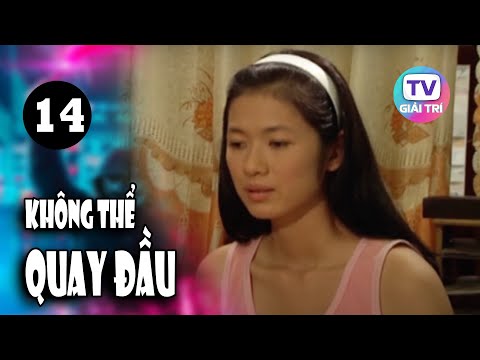 #1 Không Thể Quay Đầu – Tập 14 | GTTV Phim Việt Nam Mới Nhất