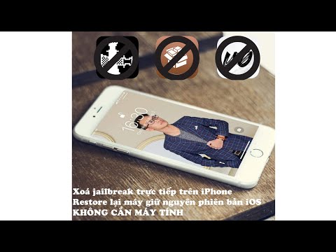 #1 Cách xoá jailbreak, restore lại máy giữ nguyên phiên bản iOS trên iPhone không cần máy tính Mới Nhất
