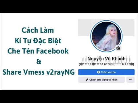 #1 Cách Làm Kí Tự Đặc Biệt Che Tên Trên Facebook – Share Vmess V2rayNG Free | Nguyễn Vũ Khanh Official Mới Nhất