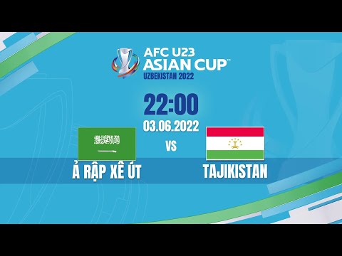 #1 🔴 TRỰC TIẾP: U23 Ả RẬP XÊ ÚT – U23 TAJIKISTAN (BẢN CHÍNH THỨC) | LIVE AFC U23 ASIAN CUP 2022 Mới Nhất