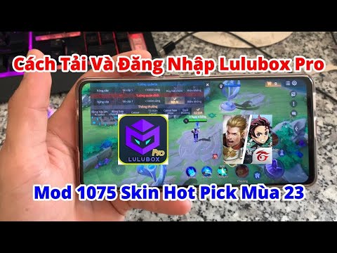 #1 Lulubox Pro Đã Cập Nhập Xong Cách Tải Và đăng vào LuluBox Mod 1075 Skin hot Mới Nhất