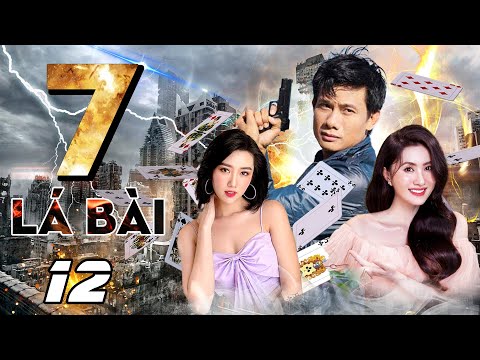 #1 7 LÁ BÀI – Tập 12 – PHIM BỘ HÌNH SỰ HÀNH ĐỘNG VIỆT NAM HAY MỚI NHẤT 2022 | THÚY NGÂN, VÕ THÀNH TÂM Mới Nhất