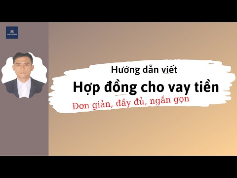 #1 #01 Hướng dẫn viết Hợp đồng cho vay tiền | Luật sư Minh Mới Nhất