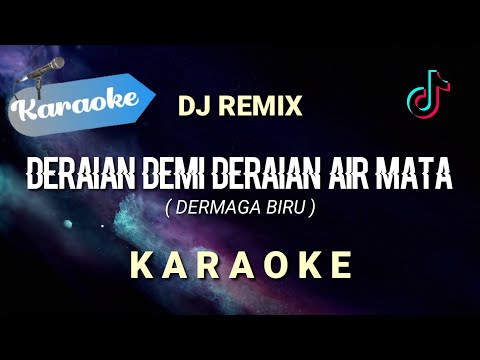 #1 [Karaoke] Deraian demi deraian air mata (DJ Remix) Dermaga biru | (Karaoke) Mới Nhất