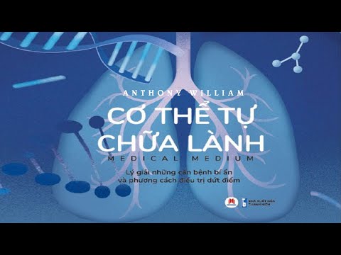 #1 [Sách Nói] Cơ Thể Tự Chữa Lành – Tập 1 – Chương 1 | Anthony William Mới Nhất