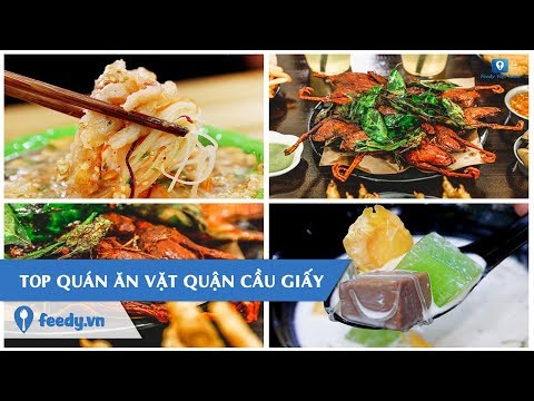 #1 [Review] Top quán ăn vặt nhất định phải thử ở Cầu Giấy, Hà Nội | Feedy TV Mới Nhất