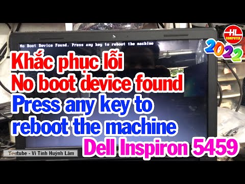 #1 Khắc phục lỗi No boot device found Press any key to reboot the machine Dell Inspiron 5459 Mới Nhất