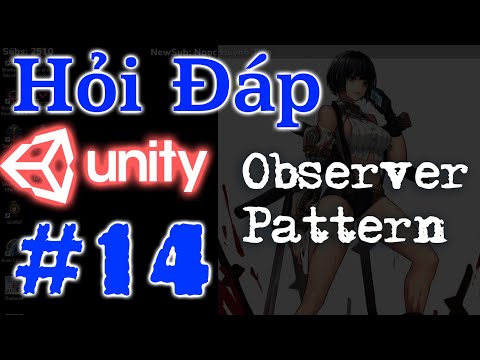 #1 Tại sao không dùng Observer Pattern ❓ Unity Hỏi Đáp – E14 Mới Nhất