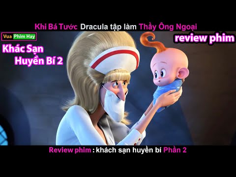 #1 review phim Khách Sạn Huyền Bí phần 2 – phim hoạt hình vui nhộn Mới Nhất