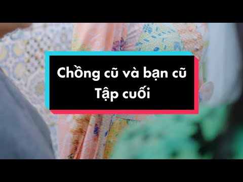 #1 Phim ngắn tình cảm | Người chồng cũ và bạn cũ tập 2 Mới Nhất