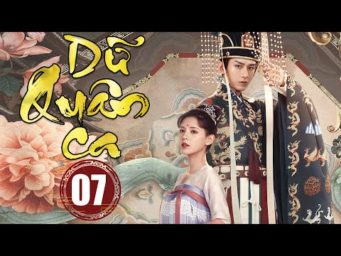 #1 Phim Bộ Cổ Trang Trung Quốc Mới Hay Nhất 2022 (Thuyết Minh) | DỮ QUÂN CA – Tập 7 | Thành Nghị Mới Nhất