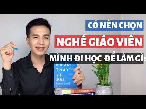 #1 Có nên học ngành sư phạm? Có nên trở thành giáo viên? | Video cuối cùng còn niềng răng nhé các bạn! Mới Nhất