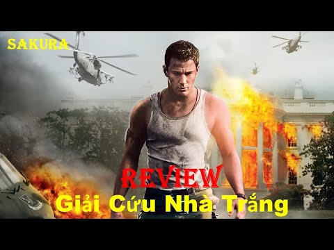 #1 REVIEW PHIM GIẢI CỨU NHÀ TRẮNG || WHITE HOUSE DOWN || SAKURA REVIEW Mới Nhất