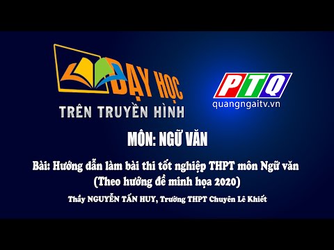 #1 MÔN NGỮ VĂN | Bài: Hướng dẫn làm bài thi tốt nghiệp THPT môn Ngữ văn (Theo hướng đề minh họa 2020) Mới Nhất