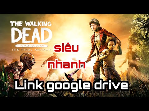 #1 Link tải game The Walking Dead Final Season google drive 2022 siêu nhanh Mới Nhất