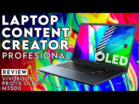 #1 Laptop Content Creator Profesional yang Terjangkau: Review ASUS Vivobook Pro 15 OLED (M3500) Mới Nhất