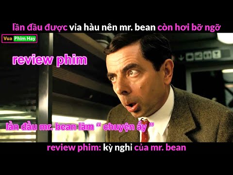 #1 khi Mr Bean ăn Hàu và làm cái ấy – review phim hài kỳ nghỉ của mr bean Mới Nhất