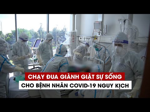 #1 Chạy đua giành giật sự sống cho bệnh nhân Covid-19 nguy kịch Mới Nhất