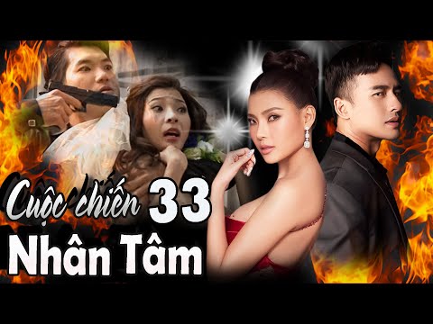 #1 PHIM BỘ HÌNH SỰ HÀNH ĐỘNG VIỆT NAM MỚI HAY NHẤT 2021►Phim CUỘC CHIẾN NHÂN TÂM- Tập 33►THÚY DIỄM đóng Mới Nhất