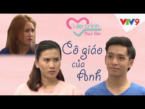 #1 Phim ngắn Cô Giáo Của Anh [Full] | Lập Trình Trái Tim | VTV9 Mới Nhất