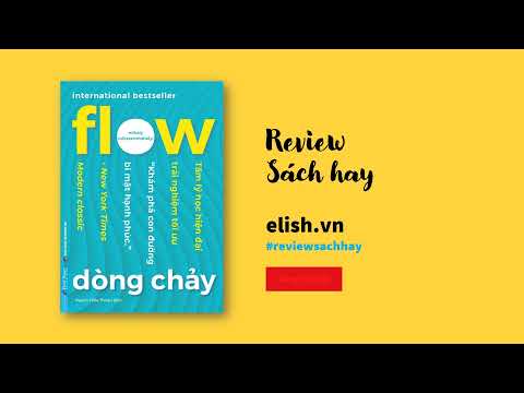 #1 Review Sách Hay: Flow – Dòng Chảy | Mihaly Csikszentmihalyi Mới Nhất