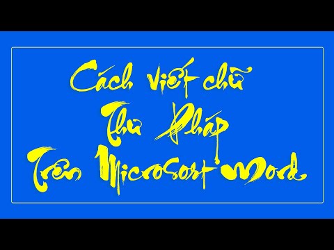 #1 Cách viết chữ thư pháp trên word Mới Nhất