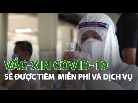 #1 Vắc-Xin Covid-19 sẽ được tiêm  miễn phí và dịch vụ| VTC14 Mới Nhất