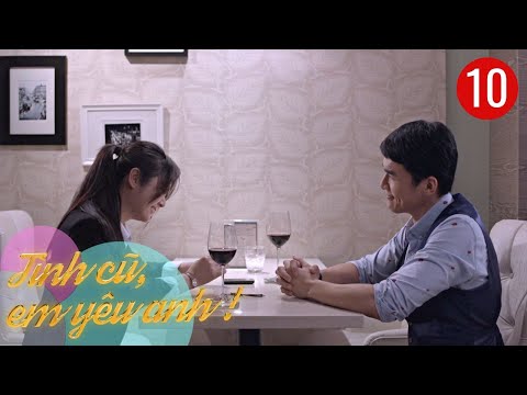 #1 Tình Cũ, Em Yêu Anh Tập 10 – Gặp lại tình đầu cảm giác sẽ ra sao? | Phim tình cảm hấp dẫn 2022 Mới Nhất