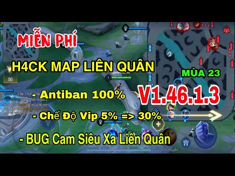 #1 Miễn Phí H4ck Map Liên Quân Mobile Mùa 23 | Hướng Dẫn BUG Cam Xa Antiban 100% Chấp Tố Cáo V1.46.1.3 Mới Nhất