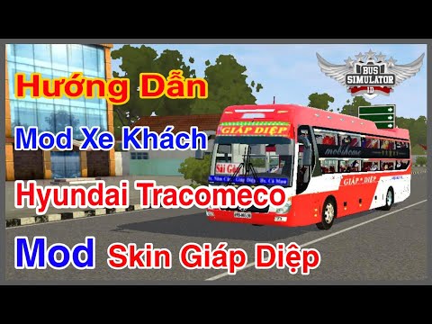 #1 Hướng dẫn Mod Xe Khách Hyundai Tracomeco, Mod skin Giáp Diệp trong Bus Simulator Indonesia Mới Nhất