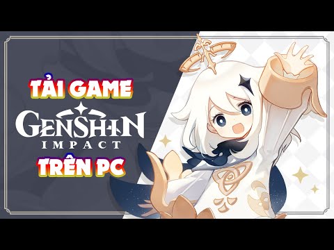 #1 Hướng Dẫn Cách Tải Game Genshin Impact Trên PC Mới Nhất