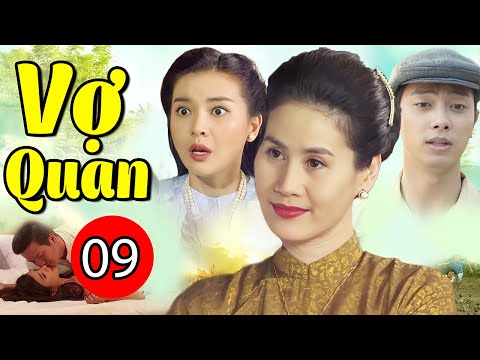 #1 Vợ Quan – Tập 9 | Phim Tình Cảm Việt Nam Hay Nhất Mới Nhất