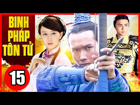 #1 Phim Mới 2022 Thuyết Minh | BINH PHÁP TÔN TỬ – TẬP 15 | Phim Bộ Cổ Trang Trung Quốc Hay Nhất Mới Nhất