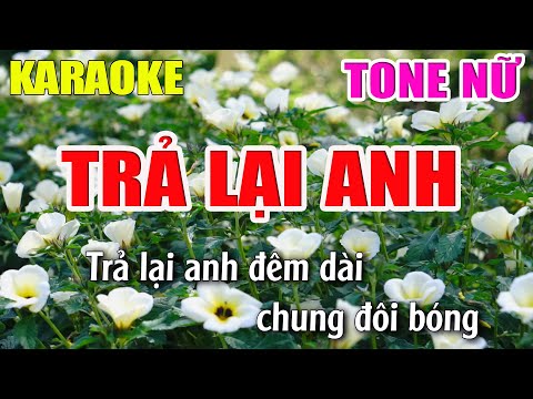 #1 Trả Lại Anh Karaoke Tone Nữ – Beat Karaoke Nhạc Sống 2022 – Lâm Organ Mới Nhất