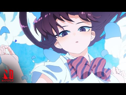 #1 Komi Can't Communicate OP (Clean) | Cinderella – CIDERGIRL | Netflix Anime Mới Nhất