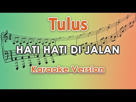 #1 Tulus – Hati Hati di Jalan (Karaoke Lirik Tanpa Vokal) by regis Mới Nhất