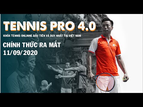 #1 Chính thức ra mắt TENNIS PRO 4.0 – Khóa học tennis online đầu tiên và duy nhất tại Việt Nam Mới Nhất