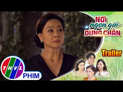 #1 Giới thiệu phim NƠI NGỌN GIÓ DỪNG CHÂN – Tuần 4 Mới Nhất