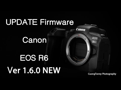 #1 Hướng Dẫn Update  Firmware Canon EOS R6 Mới Nhất