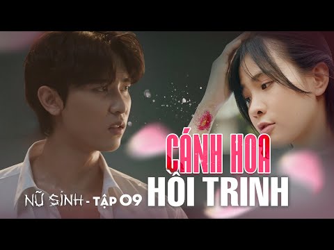 #1 NỮ SINH TẬP 9: CÁNH HOA HỒI TRINH | QUỲNH TRANG, TOOF.P (UNI5), HẢI VÓT | VŨ TRỤ HỌC ĐƯỜNG F DRAMA Mới Nhất