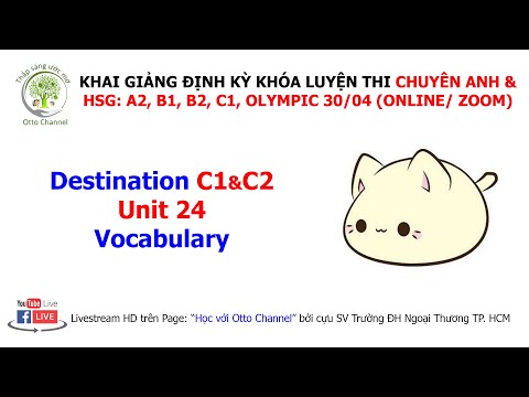 #1 DESTINATION C1&C2 – UNIT 24 (PART M – N – O – P) Mới Nhất